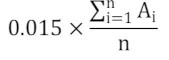 The product of 0.015 by the quotient where the numerator is the sum of A for each reference year “i” and the denominator is n.