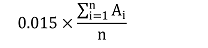 La multiplication de 0,015 par le quotient dont le numérateur est la somme de Ai pour chaque année de référence « i » et le dénominateur est n.